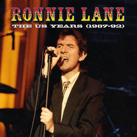 Ronnie Lane - The US Years (1987-92) (2019)​