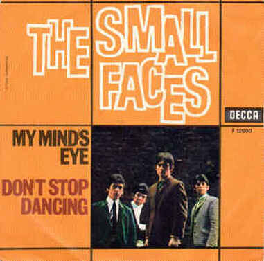 Small Faces 1966 Single My Mind's Eye; B-Side: Don't Stop Dancing (cover from an Italian release)