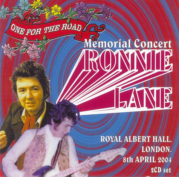 One For the Road - Ronnie Lane Memorial Concert​ - Royal Albert Hall London April 8 2004 -2 CD