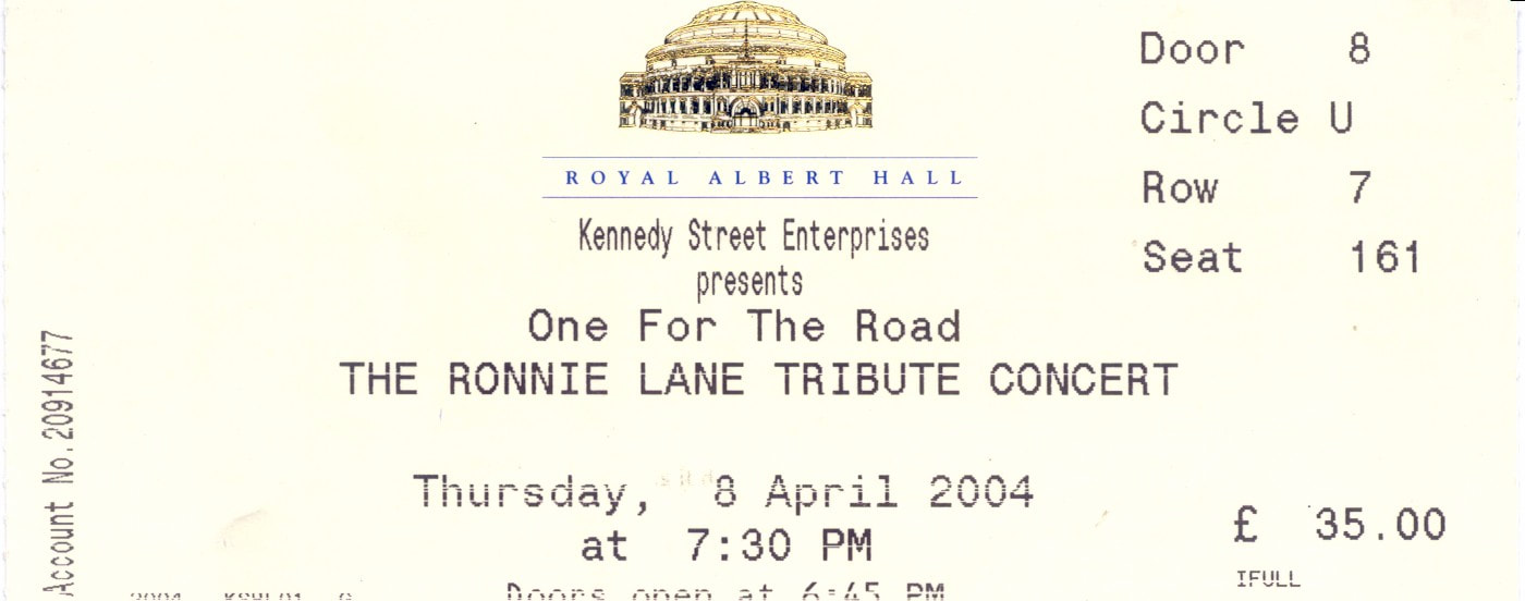 One For the Road - Ronnie Lane Memorial Concert​ - Royal Albert Hall London April 8 2004 Concert Ticket