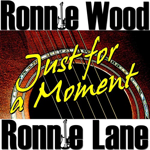 Ronnie Wood And Ronnie Lane - Just For A Moment Album 2012
