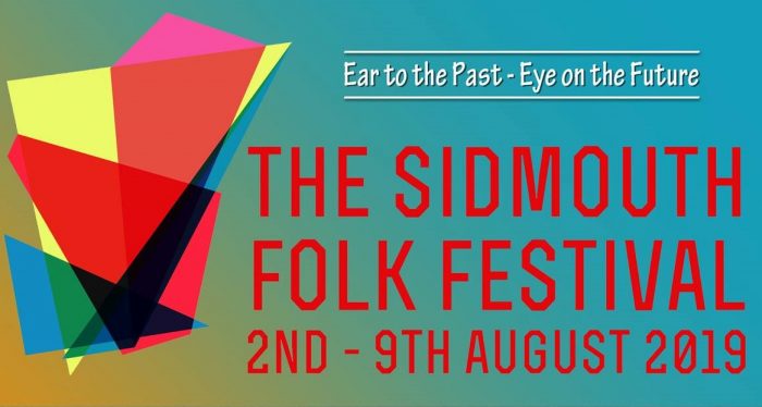Ear to the Past - Eye on the Future Sidmouh Folk Festival Keith Smart August 2-9 2019